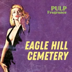 Pulp Fragrance Eagle Hill Cemetery parfüm şişesi
