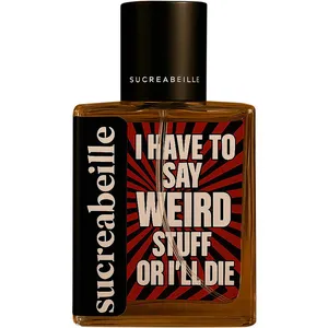 Sucreabeille I Have to Say Weird Stuff or I'll Die (Perfume Oil) parfüm şişesi
