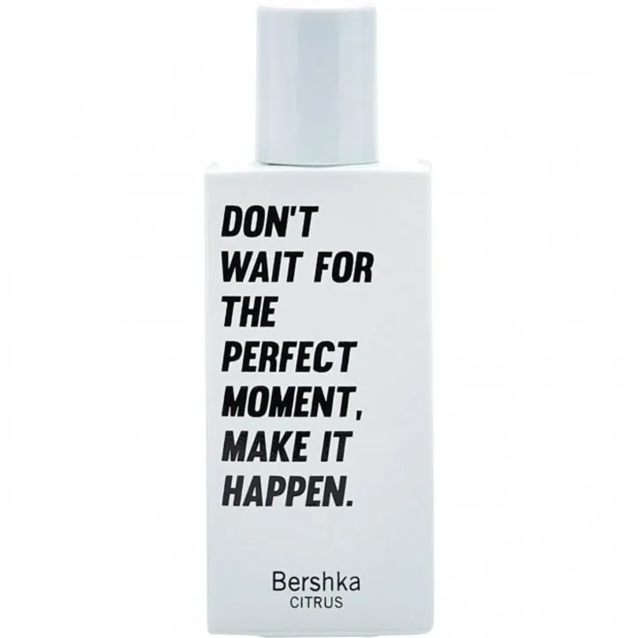 Bershka Don't Wait For The Perfect Moment, Make It Happen. parfüm şişesi