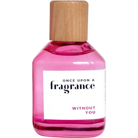 Once Upon A Fragrance Without You perfume bottle