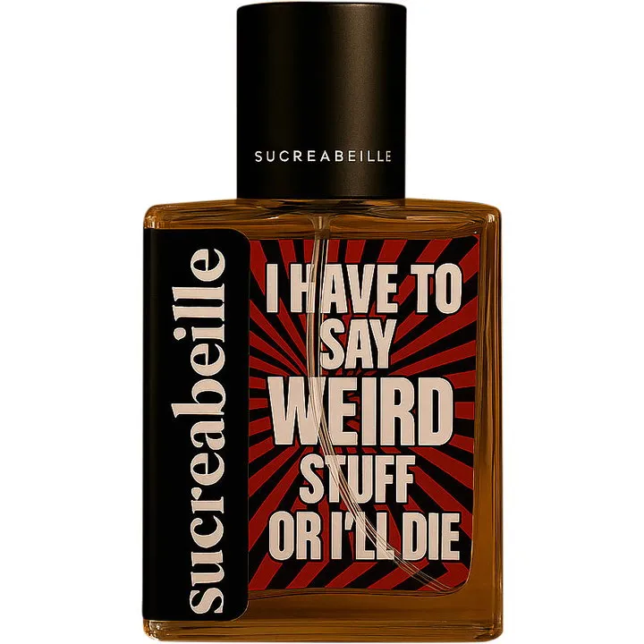 Sucreabeille I Have to Say Weird Stuff or I'll Die (Perfume Oil) perfume bottle