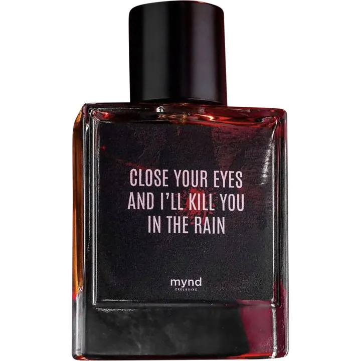 MYND Close Your Eyes And I'll Kill You In The Rain perfume bottle